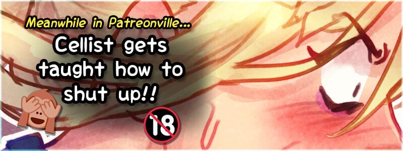 [NSFW] 006 Cellist and Complaining A Lot